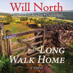 The Long Walk Home: A Novel Audiobook, by Will North