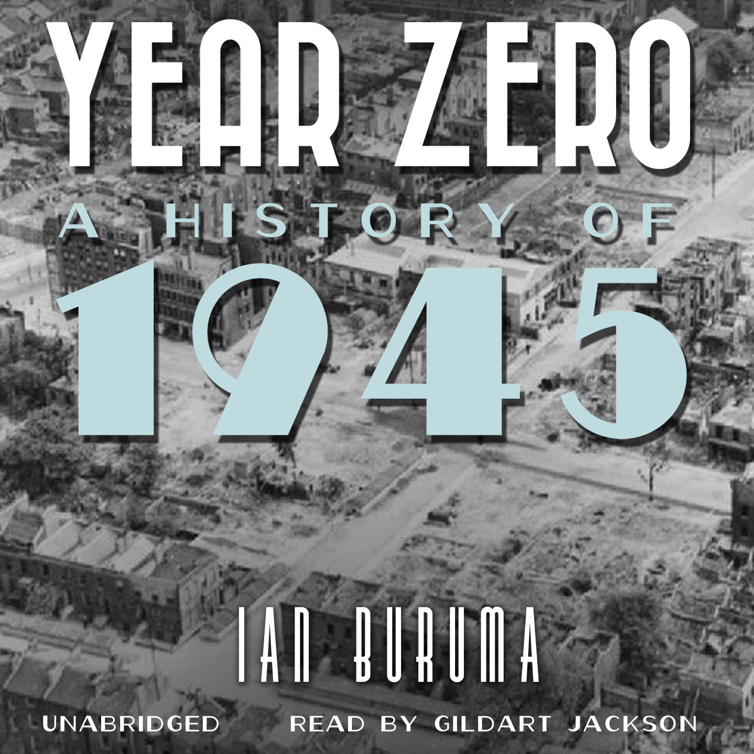 Year Zero: A History of 1945 Audiobook, by Ian Buruma