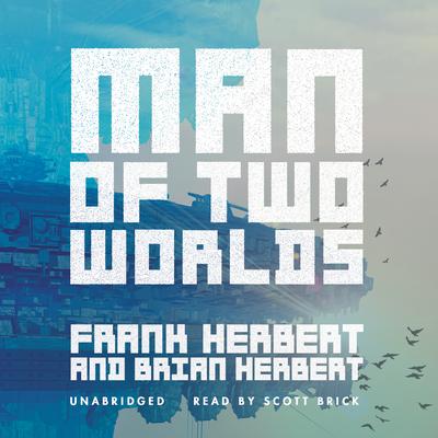 Man of Two Worlds Audiobook, by Frank Herbert