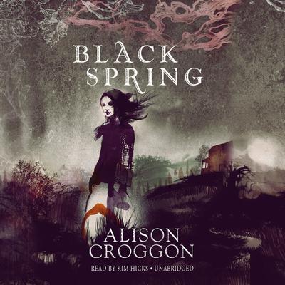 Black Spring Audiobook, by Alison Croggon