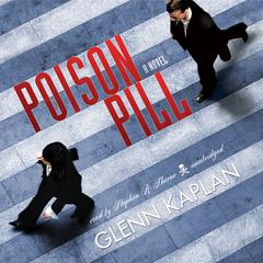 Poison Pill Audiobook, by Glenn Kaplan