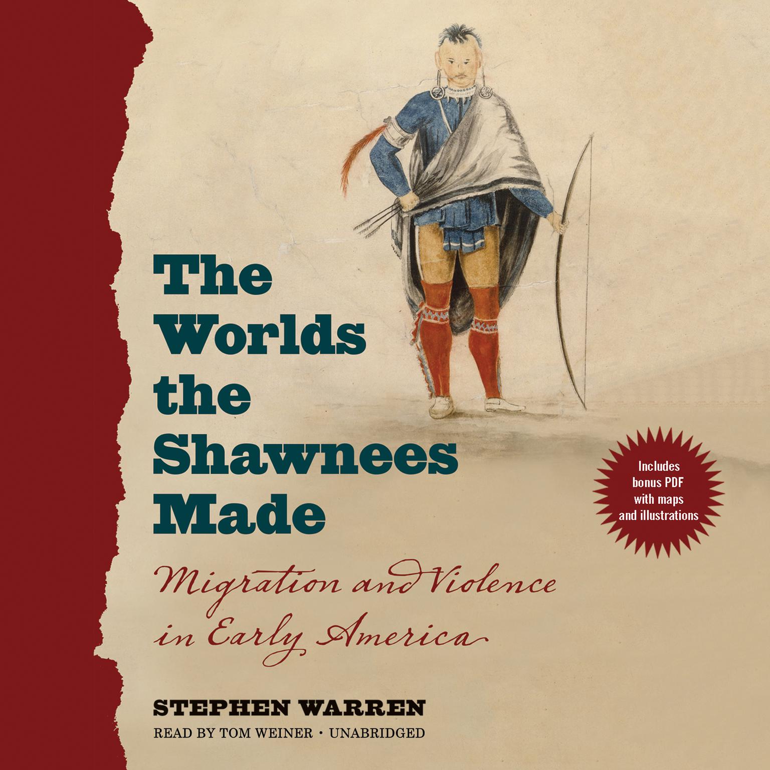 The Worlds the Shawnees Made: Migration and Violence in Early America Audiobook, by Stephen Warren