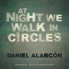 At Night We Walk in Circles Audiobook, by 