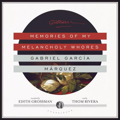 Memories of My Melancholy Whores Audiobook, by Gabriel García Márquez