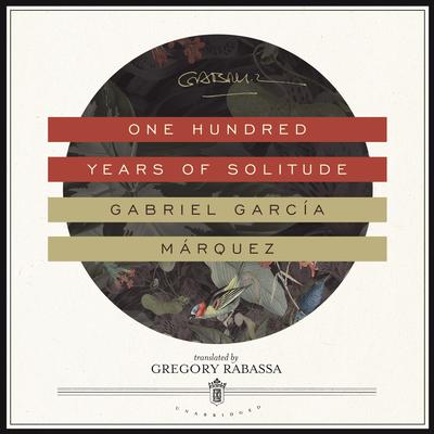 One Hundred Years of Solitude Audiobook, by Gabriel García Márquez