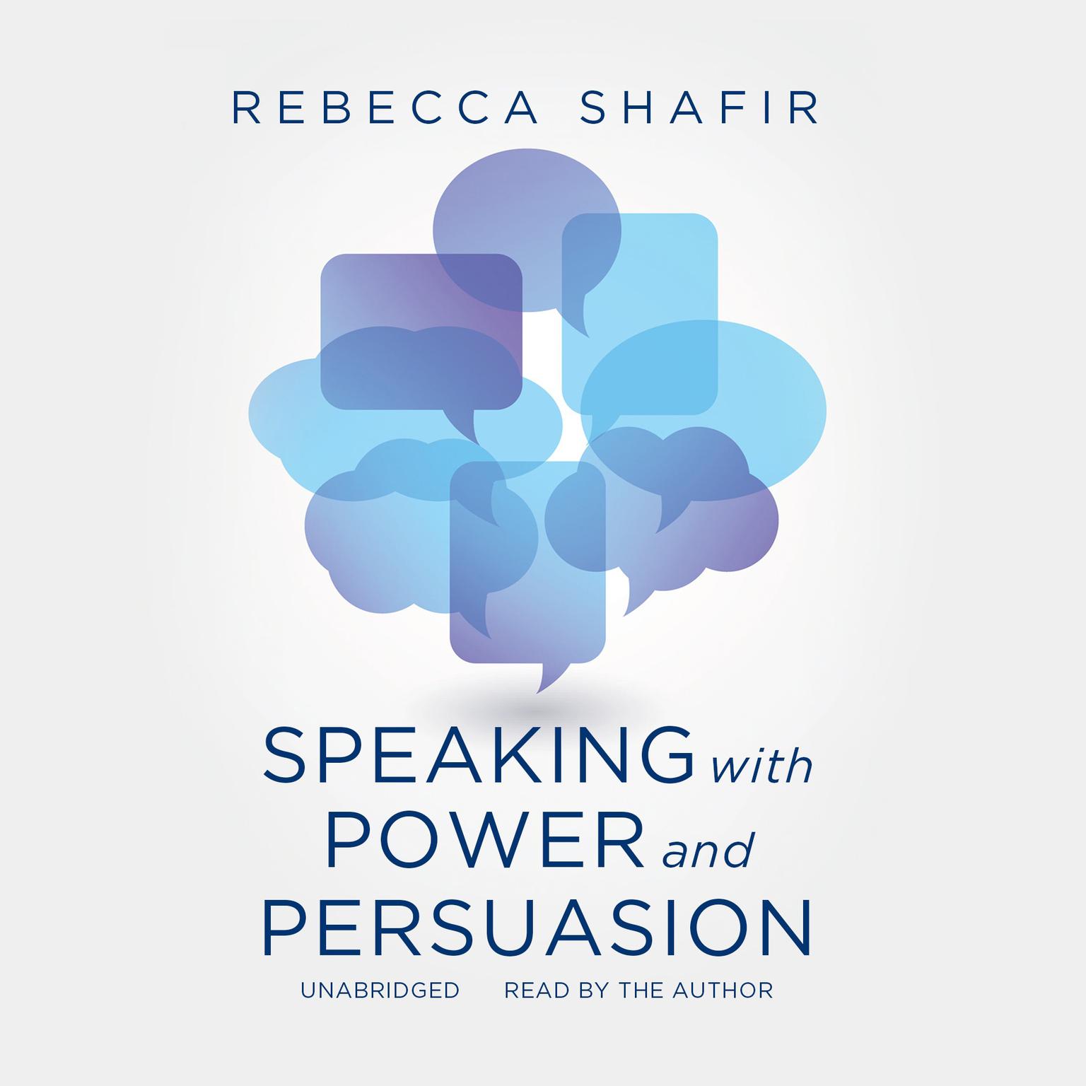 Speaking with Power and Persuasion Audiobook, by Rebecca Shafir
