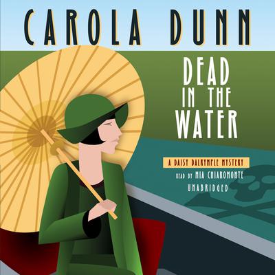 Dead in the Water: A Daisy Dalrymple Mystery Audiobook, by Carola Dunn