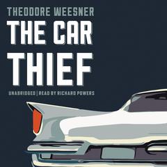 The Car Thief Audiobook, by Theodore Weesner