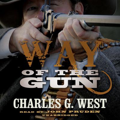 Way of the Gun Audiobook, by Charles G. West