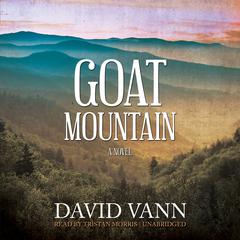 Goat Mountain: A Novel Audiobook, by David Vann