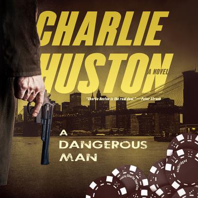 A Dangerous Man: A Novel Audiobook, by Charlie Huston