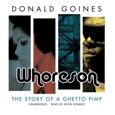 Whoreson: The Story of a Ghetto Pimp Audiobook, by Donald Goines