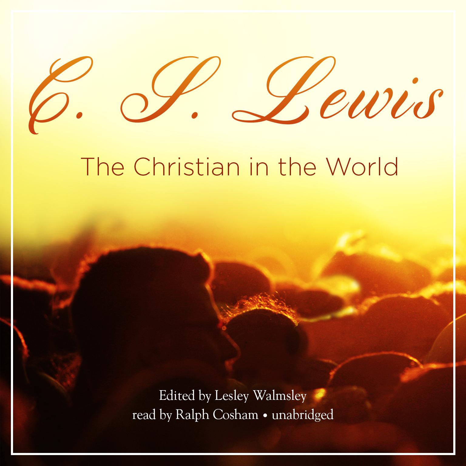 The Christian in the World Audiobook, by C. S. Lewis