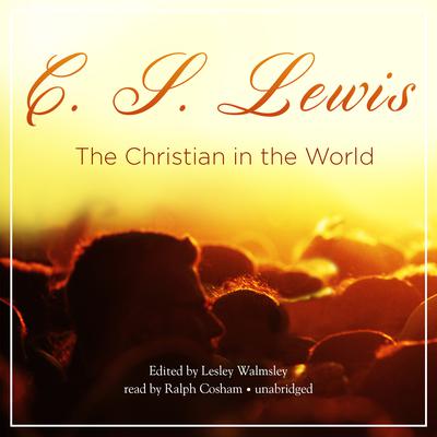 The Christian in the World Audiobook, by C. S. Lewis