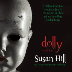 Dolly: A Ghost Story Audiobook, by Susan Hill