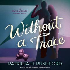 Without a Trace Audiobook, by Patricia H. Rushford