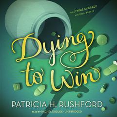 Dying to Win Audiobook, by Patricia H. Rushford