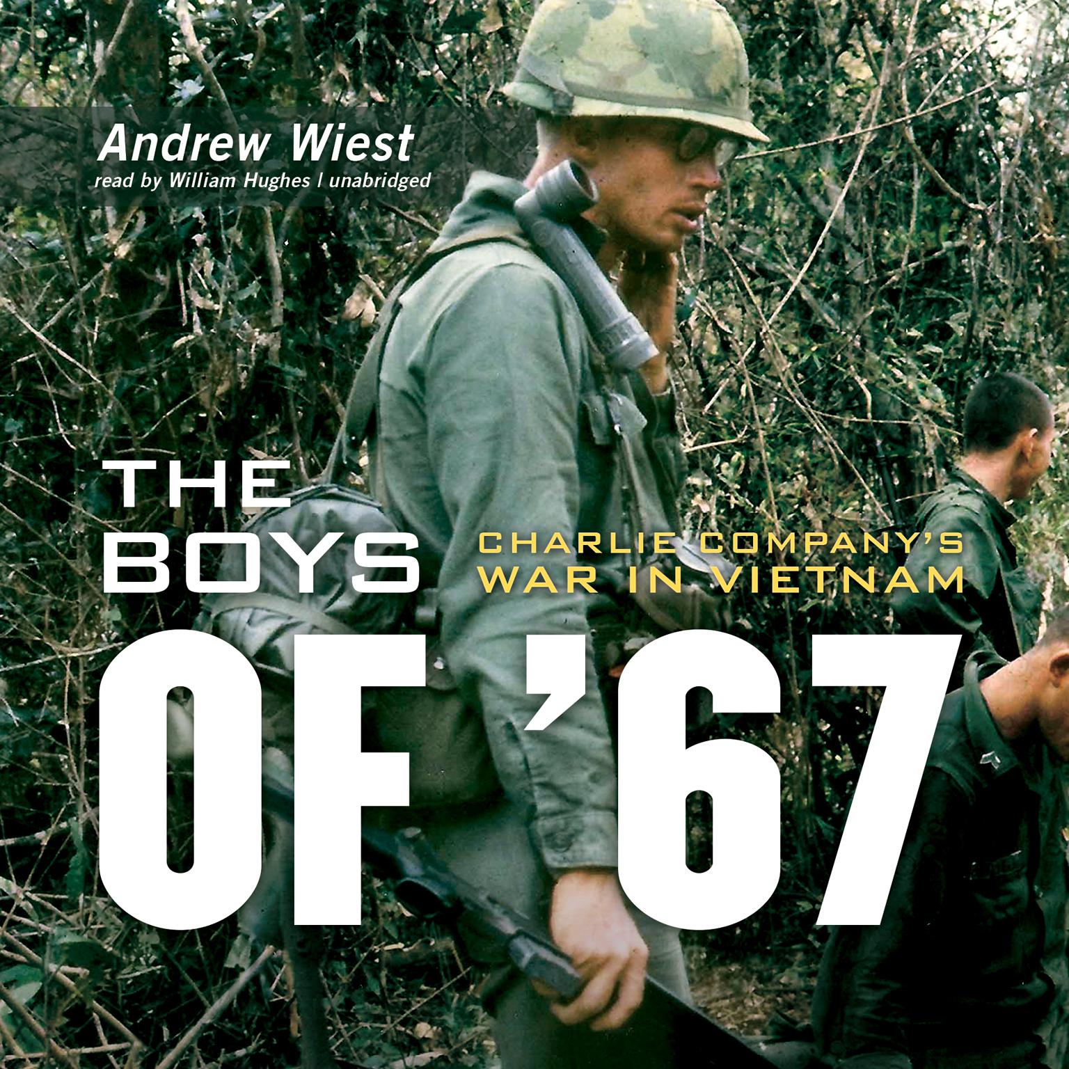 The Boys of ’67: Charlie Company’s War in Vietnam Audiobook, by Andrew Wiest