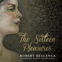 The Sixteen Pleasures Audiobook, by Robert Hellenga