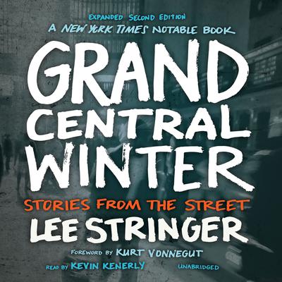 Grand Central Winter, Expanded Second Edition: Stories from the Street Audiobook, by Lee Stringer
