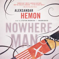 Nowhere Man Audiobook, by Aleksandar Hemon