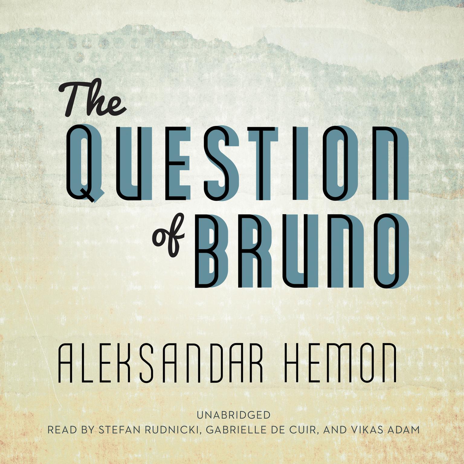 The Question of Bruno Audiobook, by Aleksandar Hemon