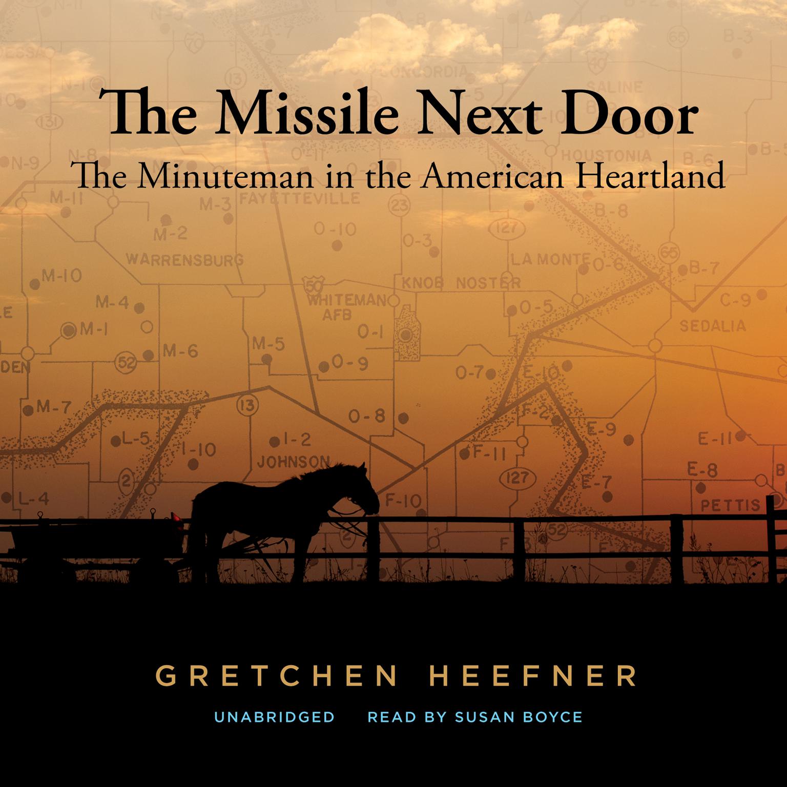 The Missile Next Door: The Minuteman in the American Heartland Audiobook, by Gretchen Heefner