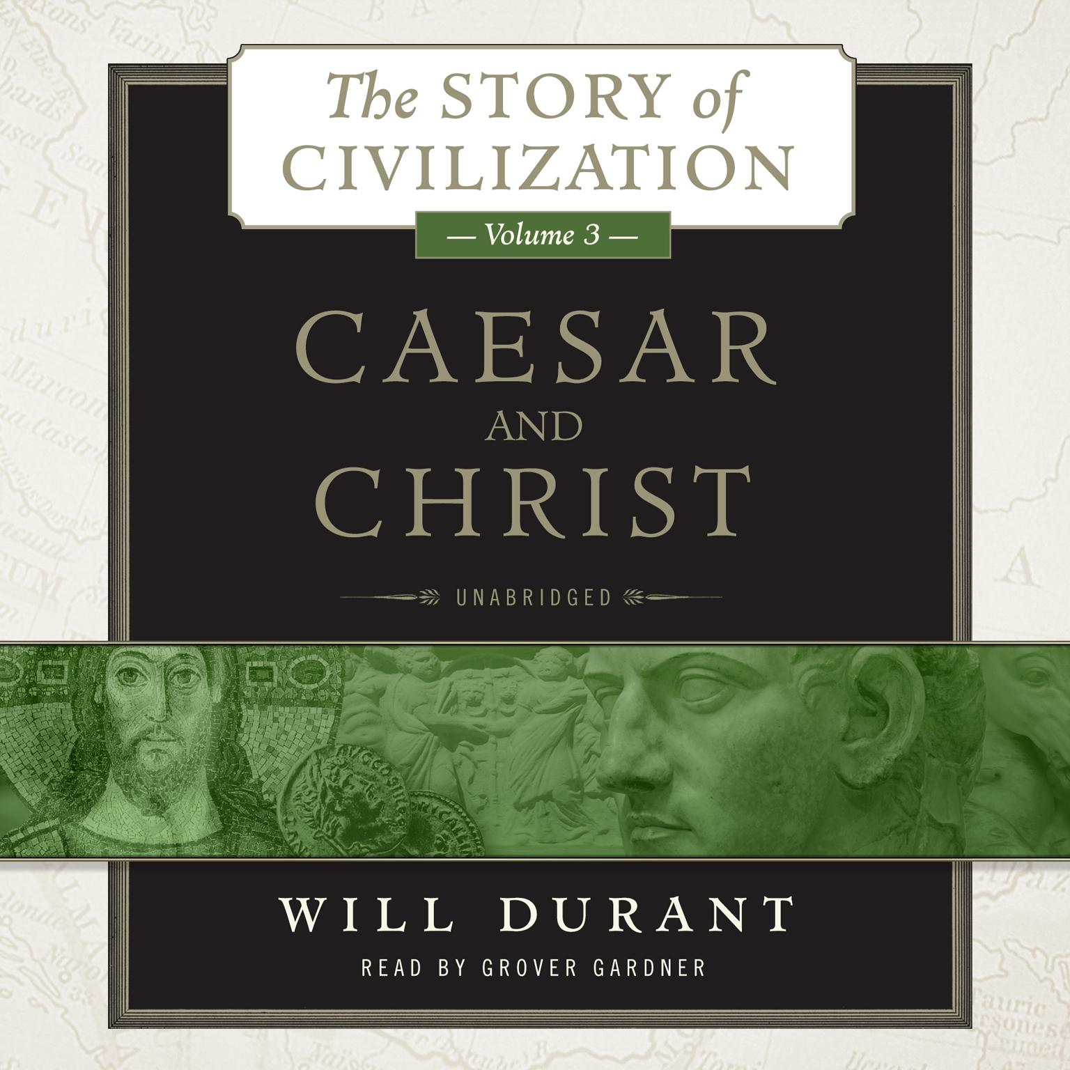Caesar and Christ: A History of Roman Civilization and of Christianity from Their Beginnings to AD 325 Audiobook, by Will Durant