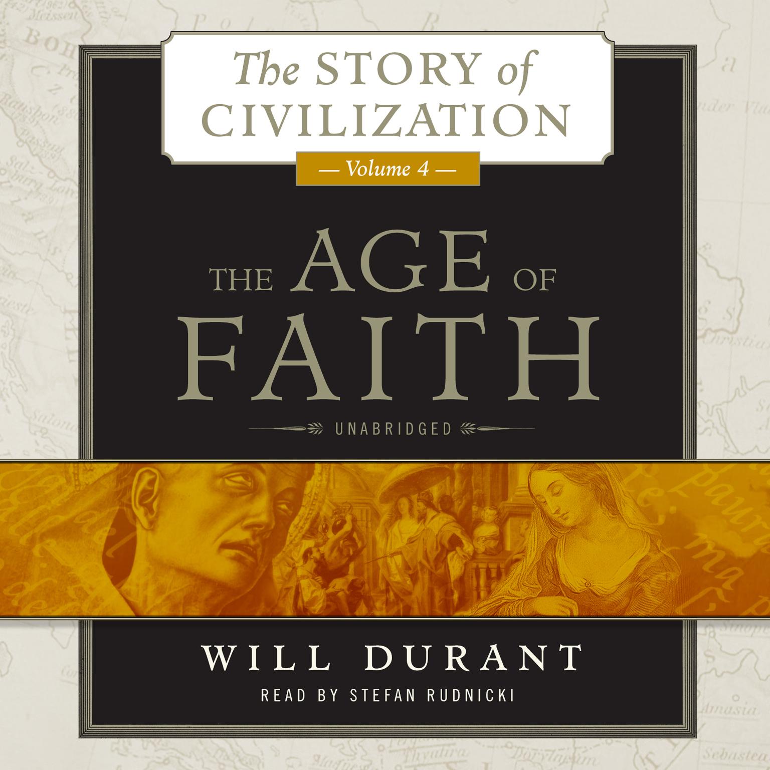 The Age of Faith: A History of Medieval Civilization (Christian, Islamic, and Judaic) from Constantine to Dante, AD 325–1300 Audiobook, by Will Durant