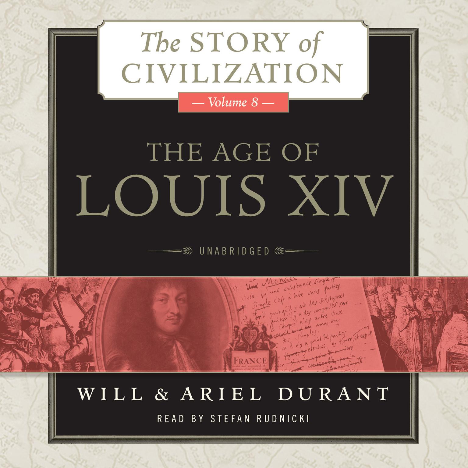 The Age of Louis XIV: A History of European Civilization in the Period of Pascal, Molière, Cromwell, Milton, Peter the Great, Newton, and Spinoza, 1648–1715 Audiobook, by Will Durant