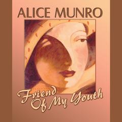 Friend of My Youth Audiobook, by Alice Munro
