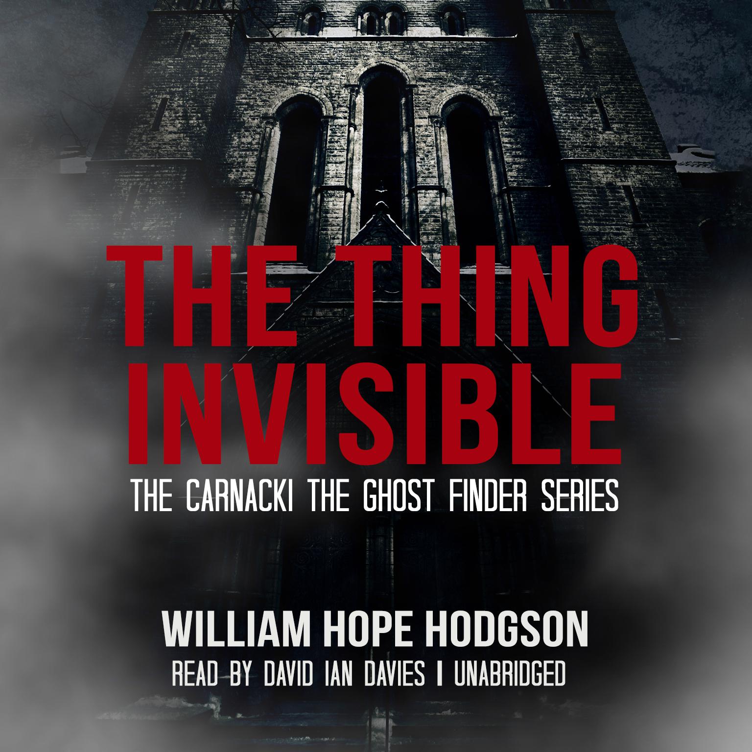 The Thing Invisible Audiobook, by William Hope Hodgson