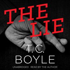 The Lie Audiobook, by T. C. Boyle