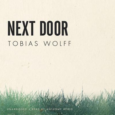 Next Door Audiobook, by Tobias Wolff