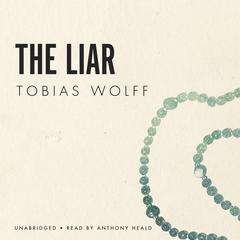 The Liar Audiobook, by Tobias Wolff