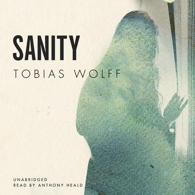 Sanity Audiobook, by Tobias Wolff