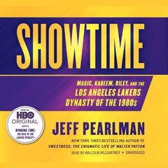 Showtime: Magic, Kareem, Riley, and the Los Angeles Lakers Dynasty of the 1980s Audiobook, by Jeff Pearlman