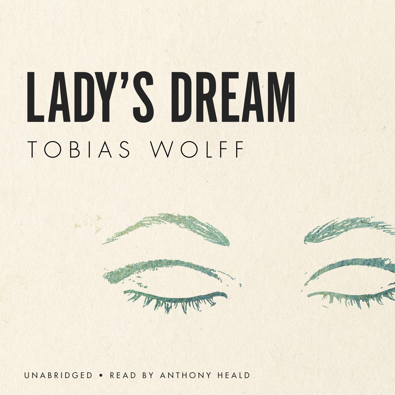 Lady’s Dream Audiobook, by Tobias Wolff