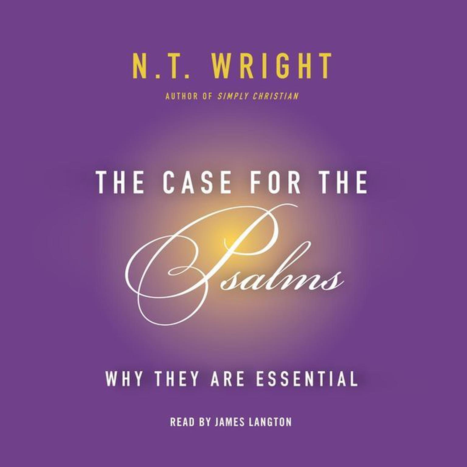 The Case for the Psalms: Why They Are Essential Audiobook, by N. T. Wright