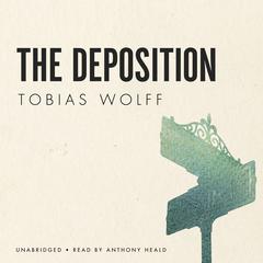 The Deposition Audiobook, by Tobias Wolff