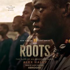 Roots: The Saga of an American Family Audiobook, by Alex Haley