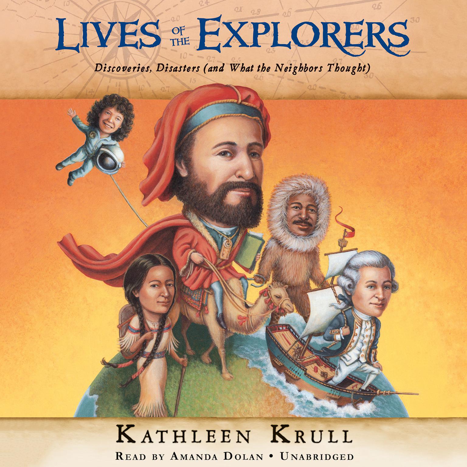 Lives of the Explorers: Discoveries, Disasters (and What the Neighbors Thought) Audiobook, by Kathleen Krull