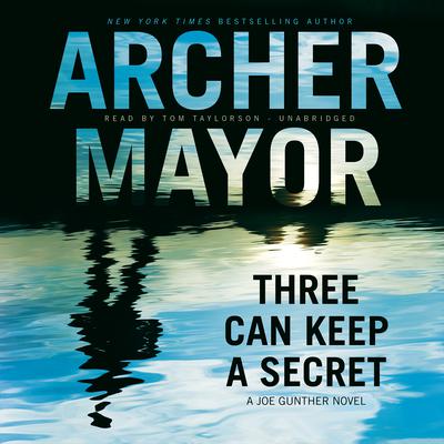 Three Can Keep a Secret: A Joe Gunther Novel Audiobook, by Archer Mayor