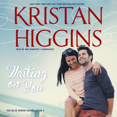 Waiting on You Audiobook, by Kristan Higgins