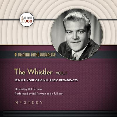 The Whistler, Vol. 1 Audiobook, by Hollywood 360