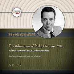 The Adventures of Philip Marlowe, Vol. 1 Audiobook, by Hollywood 360