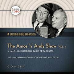 The Amos ’n’ Andy Show, Vol. 1 Audiobook, by 