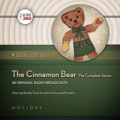 The Cinnamon Bear: The Complete Series Audiobook, by Hollywood 360