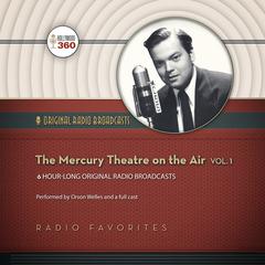 The Mercury Theatre on the Air, Vol. 1 Audiobook, by Hollywood 360