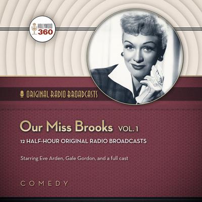 Our Miss Brooks, Vol. 1 Audiobook, by Hollywood 360